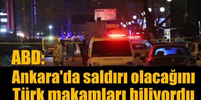 ABD: Saldırı olacağını Türk makamları biliyordu
