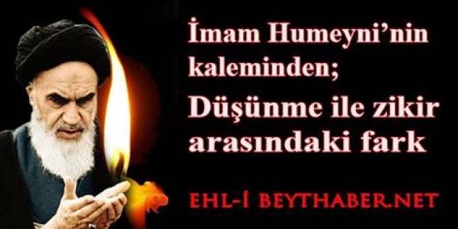 Düşünme İle Zikir Arasındaki Fark – İmam Humeyni’nin (ra) Kaleminden