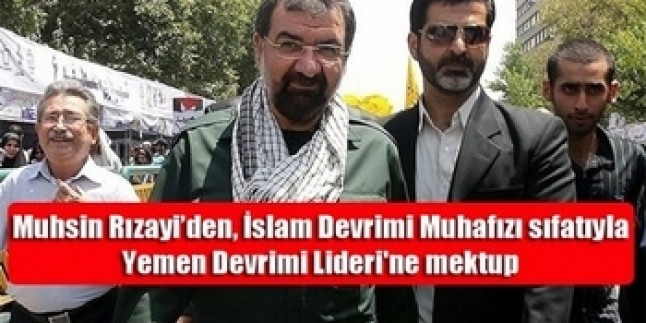 Muhsin Rızayi’nin Abdulmelik Husi’ye yazdığı mektup